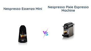 Nespresso Essenza Mini vs Pixie  Which Coffee Machine is Better [upl. by Eniksre]