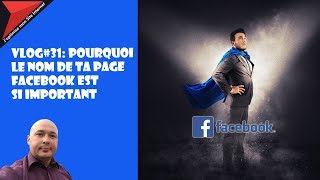 Vlog31 pourquoi le nom de ta page Facebook est si important [upl. by Robb611]