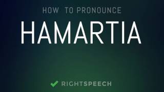 Hamartia  How to pronounce Hamartia [upl. by Elysia]