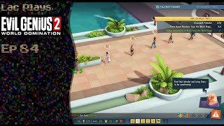 Lac Plays Evil Genius 2 Ep 84 Protestors at the Casino [upl. by Randi582]