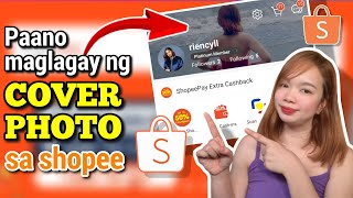 PAANO MAGLAGAY NG COVER PHOTO SA SHOPEE ACCOUNT  Riencyll Cabile [upl. by Annhej]