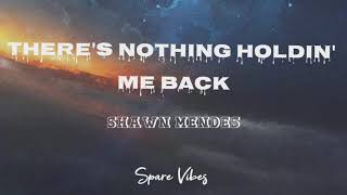 Shawn Mendes  Theres Nothing Holdiń Me Back Lyrics [upl. by Dixie]