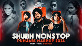 Shubh Nonstop Punjabi Mashup 2024  Ft Sonam Bajwa  Ap Dhillon  Nonstop Jukebox  SHUBH Music [upl. by Tanya]