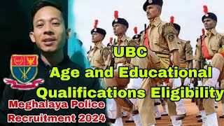 UBC Age and Educational Qualifications EligibilityMeghalaya Police Recruitment 2024 Eligibility [upl. by Celin88]