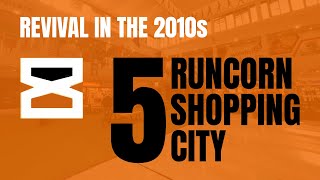 Runcorn Shopping City Part 5  Revival in the 2010s [upl. by Angelika]