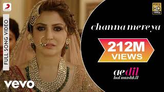 Channa Mereya Full Video  ADHMRanbir Kapoor AnushkaArijit SinghPritamKaran Johar [upl. by Calle569]