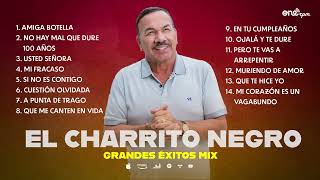 El Charrito Negro  Grandes Éxitos Mix 2022 [upl. by Ylrebmek]