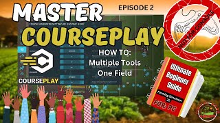 Master FS22 COURSEPLAY Ultimate Beginner Guide  Ep2 [upl. by Friday399]