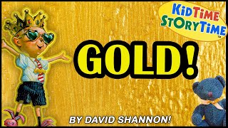 Gold By David Shannon 👑 Read Aloud for Kids [upl. by Kirkpatrick]