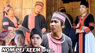 NOM PEJ XEEM EP581 Hmong New Movie [upl. by Grefe]