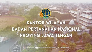 Profil Kantor Wilayah BPN Provinsi Jawa Tengah [upl. by Meill]