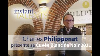 Présentation de la cuvée Blanc de Noirs 2011 de la maison Philipponnat par Charles Philipponnat [upl. by Vizza]