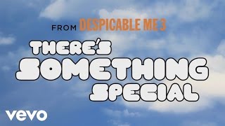 Pharrell Williams  Theres Something Special Despicable Me 3 Soundtrack [upl. by Dorrahs16]