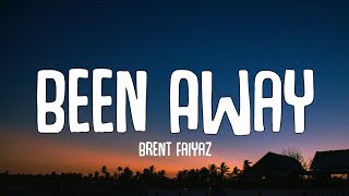 Brent Faiyaz  Been Away Lyrics quotBeen Awayquot Tiktok Song [upl. by Hcone]