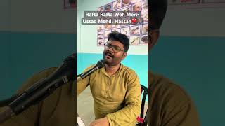 Rafta Rafta Woh Meri ghazals shorts mehdihassan [upl. by Raffin55]