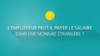 Lemployeur peutil payer le salaire dans une monnaie étrangère [upl. by Jamaal]