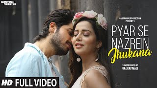 Pyar Se Nazrein Jhukana  Romantic Hindi Song  Latest Hindi Song 2024  Hindi Video Song [upl. by Etiragram]