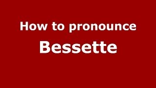 How to pronounce Bessette ItalianItaly  PronounceNamescom [upl. by Aicatsana]