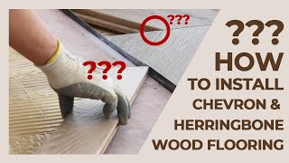 How To Install Chevron and Herringbone Engineered Wood Flooring Installation Guide [upl. by Margie836]