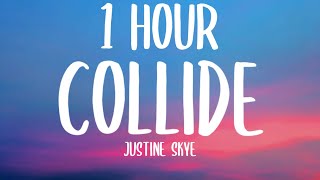 Justine Skye  Collide 1 HOUR Sped UpLyrics When you put your body on mine and collide collide [upl. by Imit392]