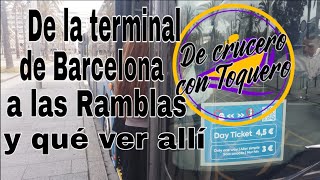 Cómo ir desde la terminal de Cruceros de Barcelona hasta las Ramblas y lo que tienes que ver allí [upl. by Ioves332]