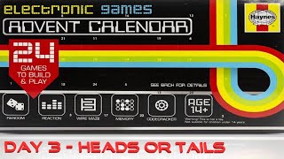 Haynes Electronic Games Advent Calendar Day 3  Heads Or Tails [upl. by Wyon]