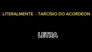 LITERALMENTE  TARCÍSIO DO ACORDEON  VIDEO  LETRA DE MÚSICA [upl. by Hamilton]