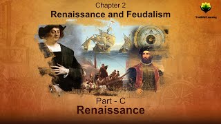 Chapter 2 Renaissance and Feudalism Part C Renaissance [upl. by Allenotna]