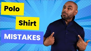 8 Worst Polo Shirt Mistakes [upl. by Seniag]