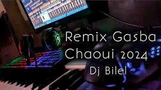 قصبة شاوي عراسي Remix Gasba Chaoui 2024 By Dj Bilel [upl. by Maidie821]