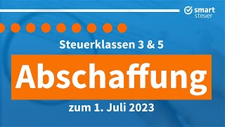 Steuerklassen 3 und 5 Abschaffung zum 01Juli 2023  Aktueller Stand [upl. by Arraet]