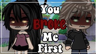 You Broke Me First GLMV [upl. by Rellim]