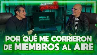 POR QUÉ ME CORRIERON DE MIEMBROS AL AIRE  Mauricio Castillo  La entrevista con Yordi Rosado [upl. by Krahmer587]