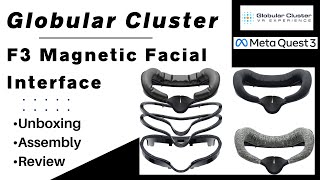 Globular Cluster F3 Magnetic Facial Interface for Meta Quest 3  Unboxing Assembly Review [upl. by Delila647]