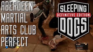 Sleeping Dogs Definitive Edition  Aberdeen Martial Arts Club Perfect [upl. by Mikel]