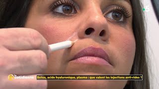 Botox acide hyaluronique plasma  que valent les injections antirides  La Quotidienne [upl. by Letch]