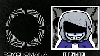 PSYCHOMANIA ft NewPepin [upl. by Perkin]