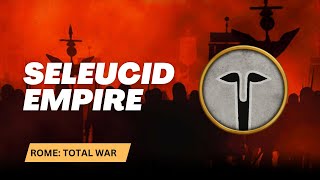 Rome Total War  Seleucid Empire Intro [upl. by Brittney]