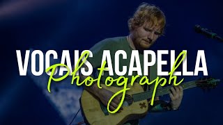 Photograph  Ed Sheeran ACAPELLA [upl. by Adnoryt711]