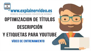 Optimización de títulos descripción y etiquetas para vídeos en youtube [upl. by Onivla]