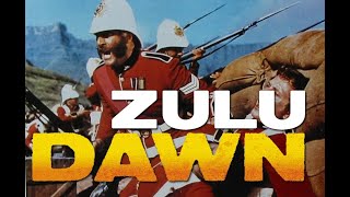 ZULU DAWN BATTLE OF ISANDLWANA [upl. by Ahras]