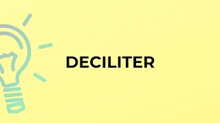 What is the meaning of the word DECILITER [upl. by Niuqram397]