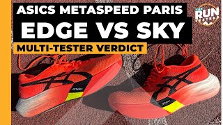 Asics Metaspeed Edge Paris vs Asics Metaspeed Sky Paris Two runners pick their favourite racer [upl. by Nauqahs]