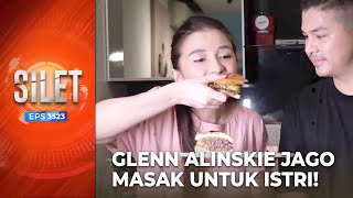 GLENN ALINSKIE Jago Masak Burger Sampai Spaghetti Kesukaan Anaknya  SILET [upl. by Rothwell]