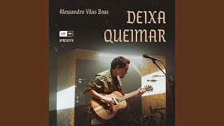 Deixa Queimar Ao Vivo [upl. by Ibib]