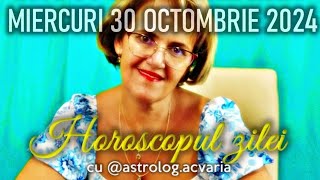 MIERCURI 30 OCTOMBRIE 2024 ☀♏ HOROSCOPUL ZILEI cu astrolog ACVARIA [upl. by Lawlor]