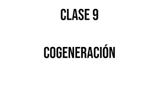 Clase 9  Cogeneración  131020 [upl. by Haslam125]