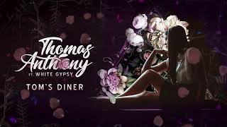 Toms Diner  Thomas Anthony ft White Gypsy Cover [upl. by Dorsman]