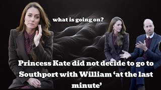 Princess Kate did not decide to go to Southport with William ‘at the last minute’ [upl. by Gilpin253]