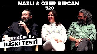 Mesut Süre İle İlişki Testi  Konuklar Nazlı amp Özer Bircan [upl. by Akkahs]